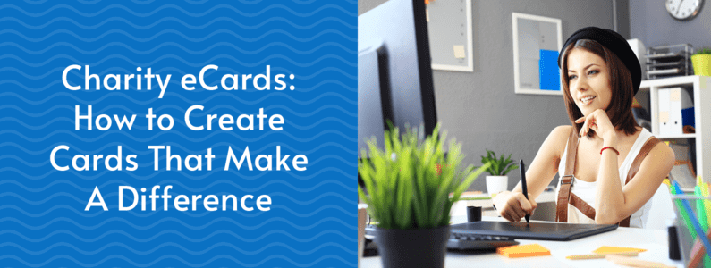 This ultimate guide to charity eCards shares tips and inspiring examples from nonprofits.