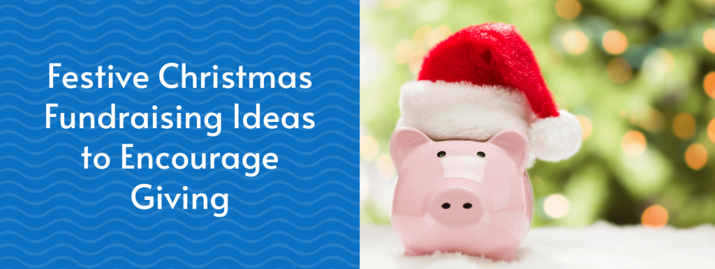 The title of this article, Festive Christmas Fundraising Ideas to Encourage Giving.