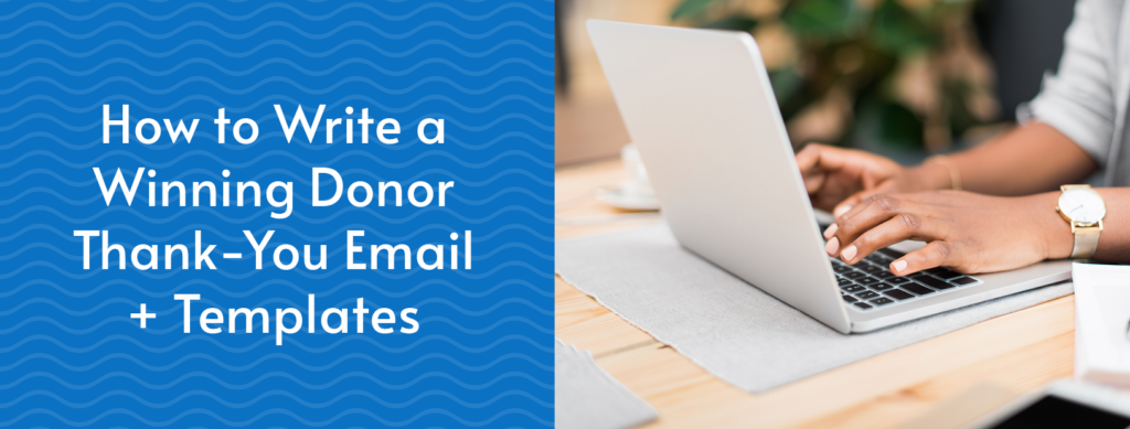 The article’s title, “How to Write a Winning Donor Thank-You Email + Templates,” beside someone typing on a laptop.