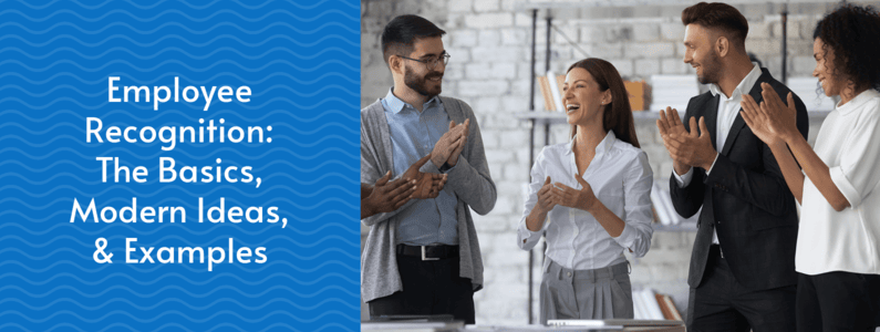The title of this article, Employee Recognition: The Basics, Modern Ideas, & Examples