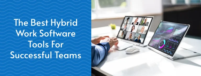The Best 12+ Hybrid Work Software Tools For Successful Teams