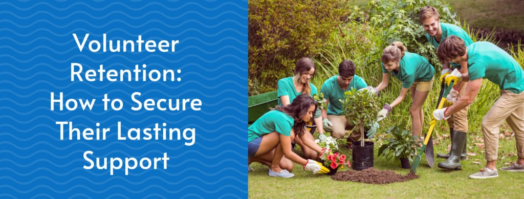 The title of the article beside a group of smiling volunteers gardening together, representing the idea of volunteer retention.