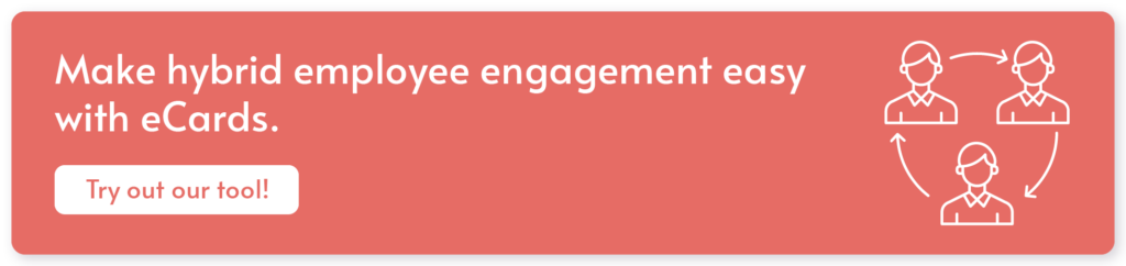 Click to sign up to try out eCardWidget’s eCard software and start engaging employees in your hybrid workplace.