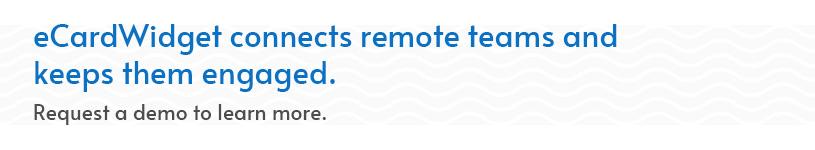 Explore eCardWiget's flexible remote work software for employee recognition and engagement.