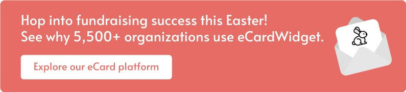 Easter fundraising ideas — Click here to explore our customizable Easter fundraising eCards for any cause.