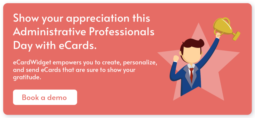 Click to book a demo of eCardWidget to design and send Administrative Professionals Day eCards.