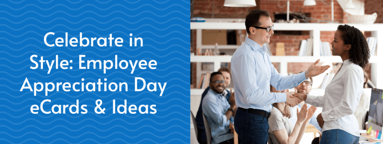 Celebrate in Style: Employee Appreciation Day eCards & Ideas