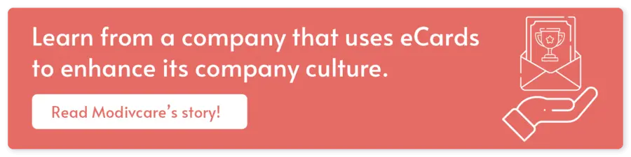 Learn from a company that uses employee eCards to enhance its company culture. Read Modivcare’s story!