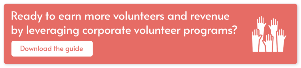 Volunteer grants — Ready to earn more volunteer and revenue with corporate volunteer programs? Download the guide.