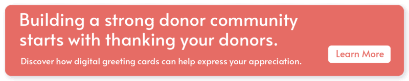 How to thank donors — Explore a meaningful way to thank donors.