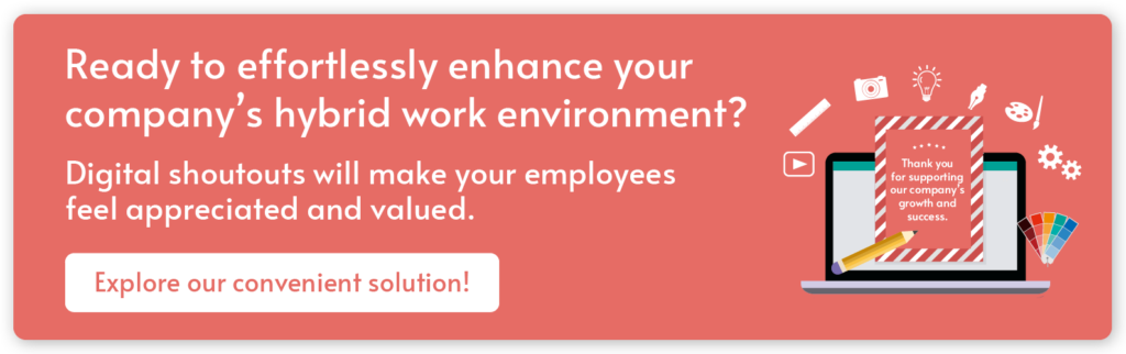 Improve your hybrid work environment with eCardWidget. Our customizable eCards will make your employees feel appreciated and valued. Click on this link to get started.
