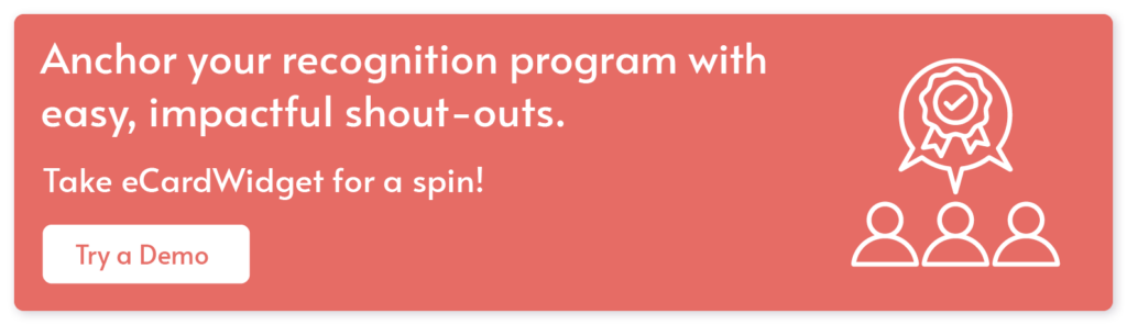 eCardWidget offers the easiest way to support your remote recognition program. Click to learn more.